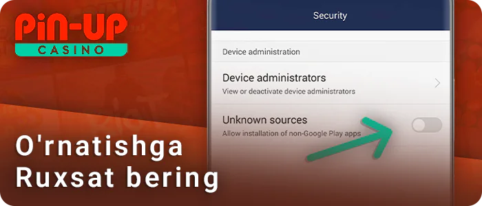PIN Up uchun noma'lum manbalardan o'rnatishga ruxsat bering